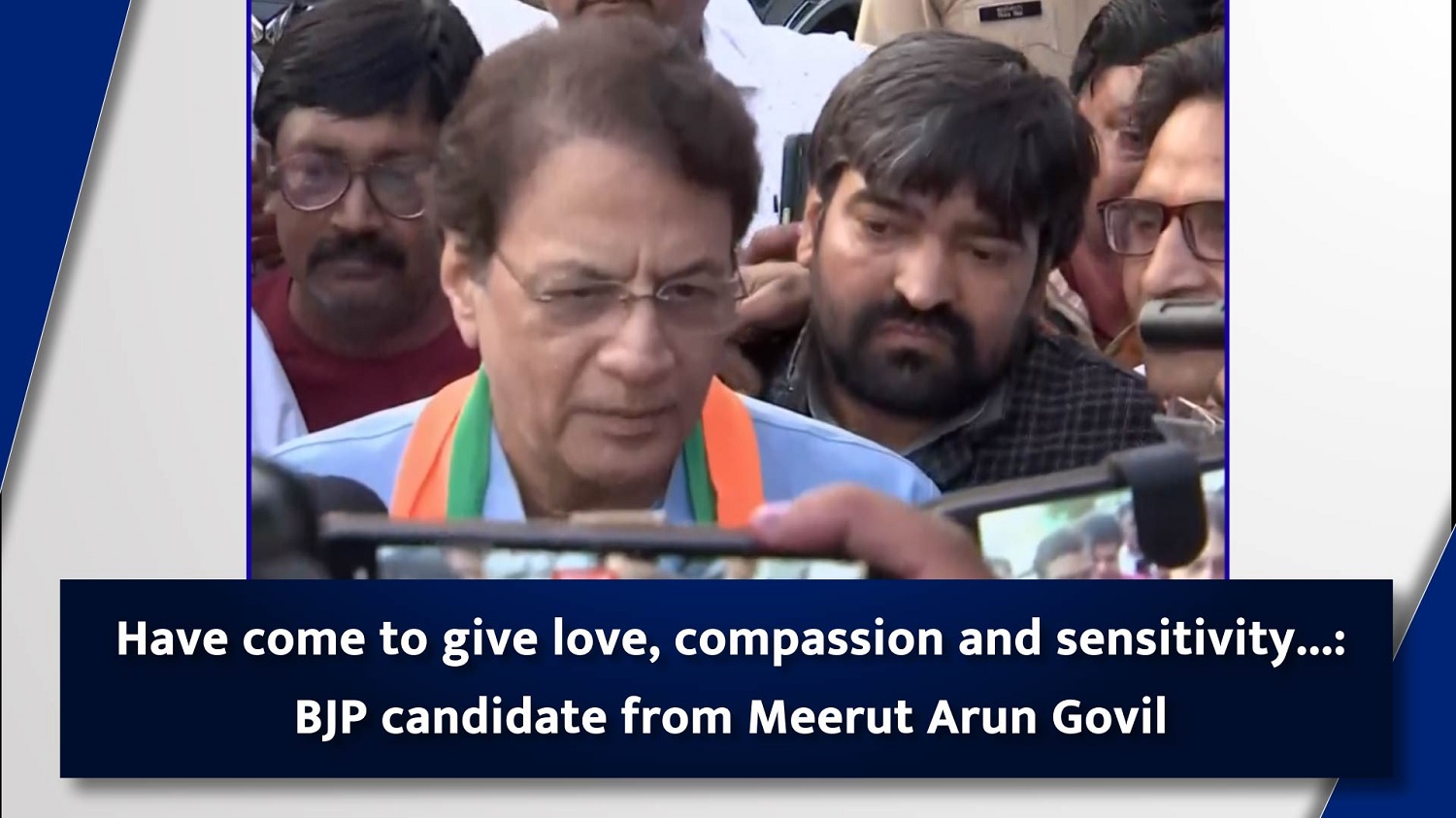 Have come to give love, compassion and sensitivity BJP candidate from Meerut Arun Govil